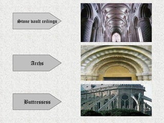 Stone vault ceilings Archs Buttressess 