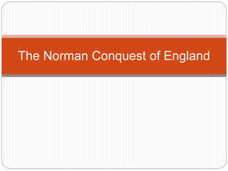 The Norman Conquest of England
 