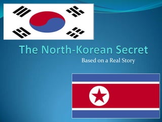 TheNorth-Korean Secret Based on a Real Story 