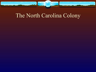 The North Carolina Colony 