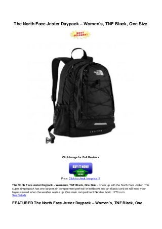 The North Face Jester Daypack – Women’s, TNF Black, One Size
Click Image for Full Reviews
Price: Click to check low price !!!
The North Face Jester Daypack – Women’s, TNF Black, One Size – Cheer up with the North Face Jester. This
super simple pack has one large main compartment perfect for textbooks and an elastic cord set will keep your
layers stowed when the weather warms up. One main compartment Durable fabric 1770 cu in
See Details
FEATURED The North Face Jester Daypack – Women’s, TNF Black, One
 