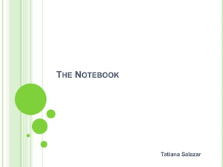 TheNotebook Tatiana Salazar 
