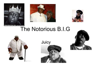 The Notorious B.I.G. Juicy 