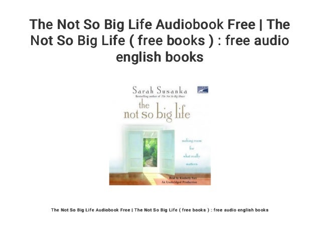The Not So Big Life Audiobook Free The Not So Big Life Free Books The Not So Big Life Audiobook Free The Not So Big Life Free Books