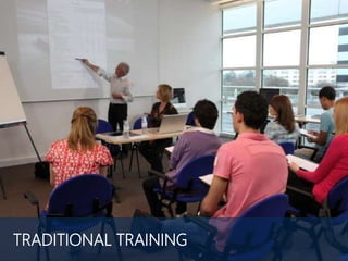 TRADITIONAL TRAINING
 