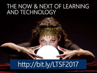 http://bit.ly/DKNowAndNext
THE NOW & NEXT OF LEARNING
AND TECHNOLOGY
 