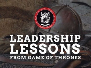 The NSLS: Leadership Lessons from Game of Thrones