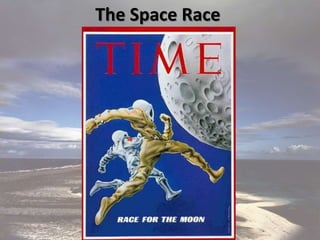 The Space Race
 