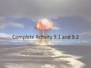 Complete Activity 9.1 and 9.2
 