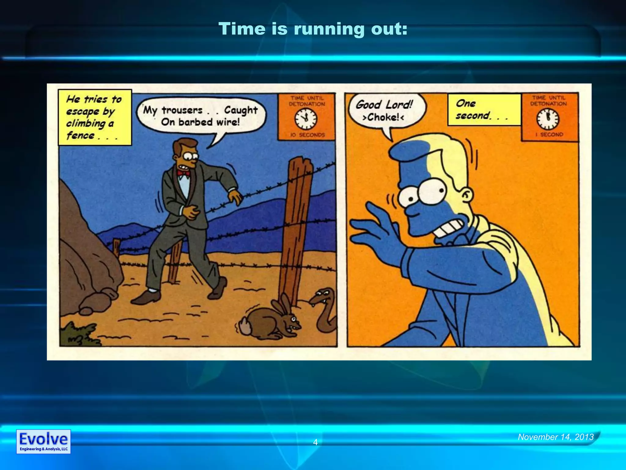 4
Time is running out:
November 14, 2013
 