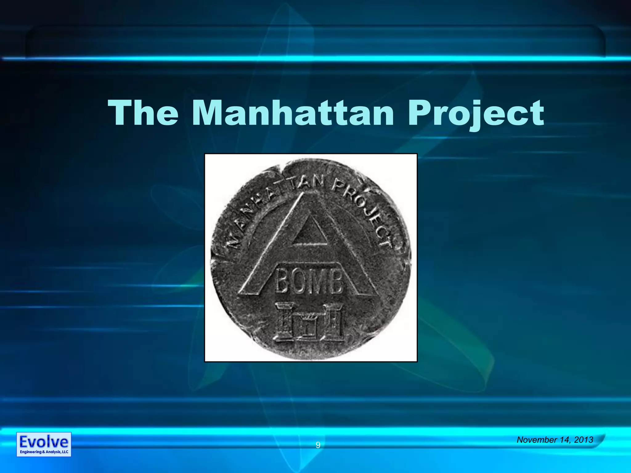 The Manhattan Project
November 14, 2013
9
 
