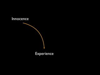 Innocence

Experience

 