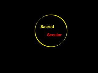 Sacred
Secular

 