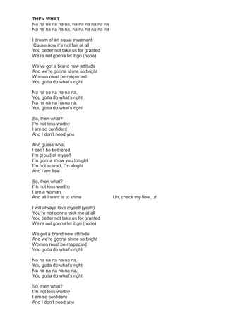 THEN WHAT
Na na na na na na, na na na na na na
Na na na na na na, na na na na na na
I dream of an equal treatment
‘Cause n...