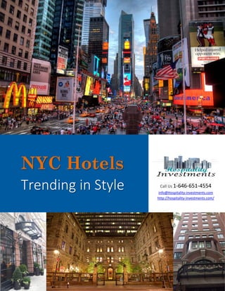 NYC Hotels
Trending in Style

Call Us 1-646-651-4554
info@Hospitality-investments.com
http://hospitality-investments.com/

 