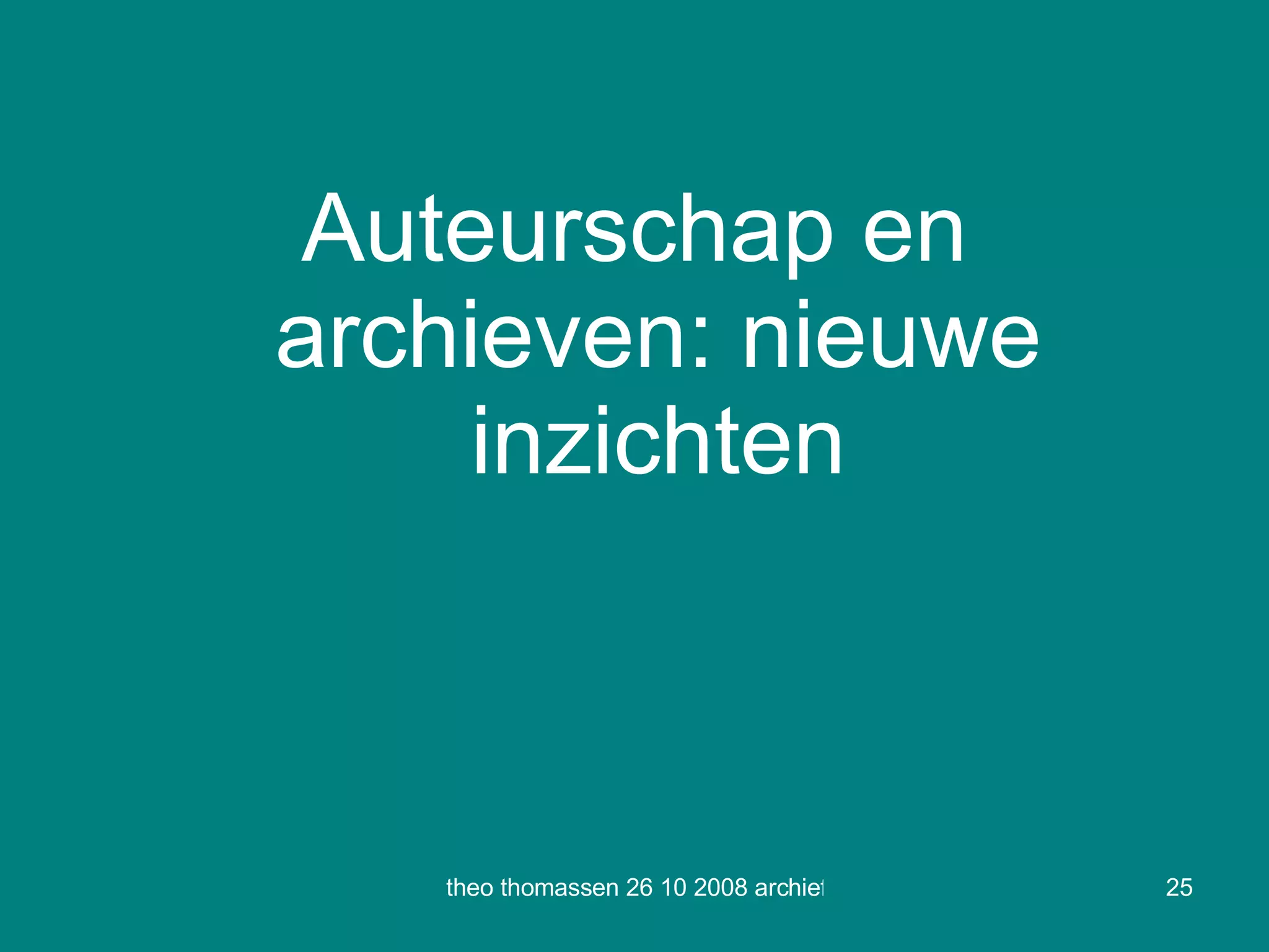 Auteurschap en archieven: nieuwe inzichten 