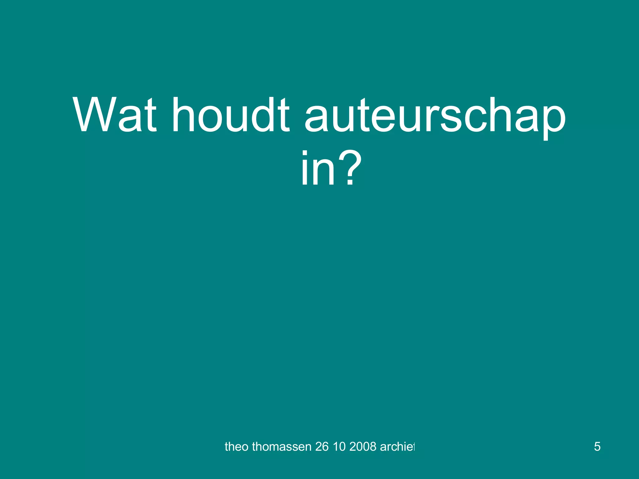 Wat houdt auteurschap in? 