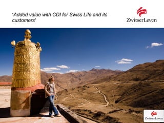 ‘ Added value with CDI for Swiss Life and its customers ’ 