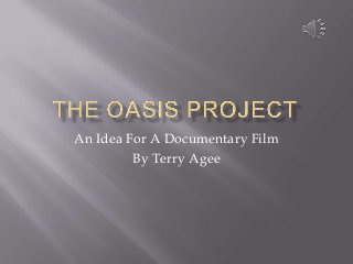 An Idea For A Documentary Film
By Terry Agee
 
