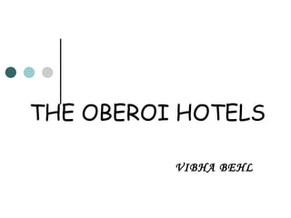 THE OBEROI HOTELS VIBHA BEHL 