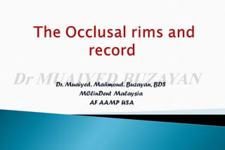 The occlusal rims and record