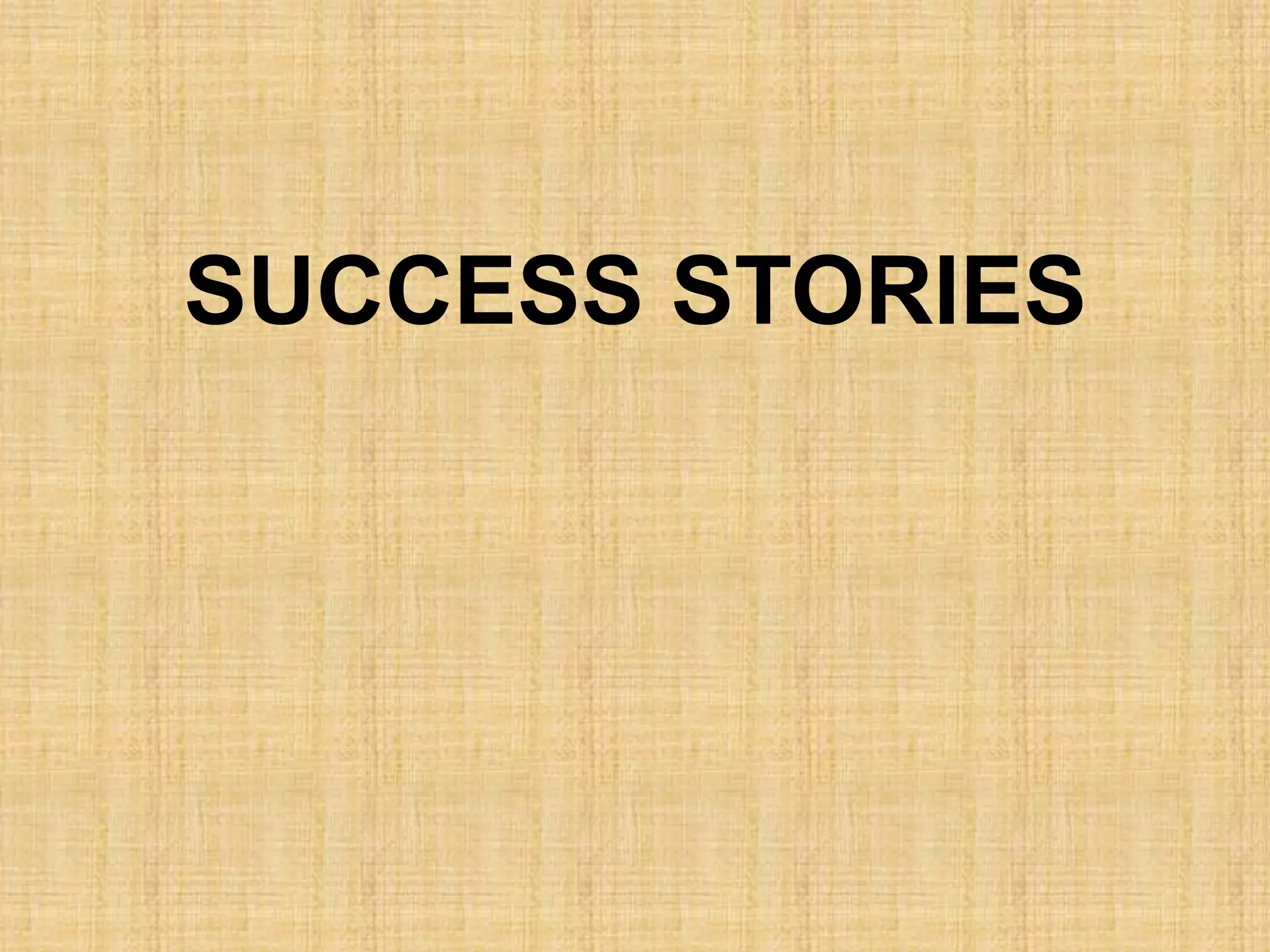 SUCCESS STORIES
 