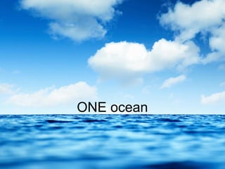 ONE ocean
 