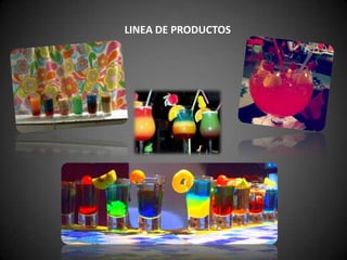 LINEA DE PRODUCTOS
 