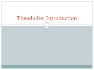 Theodolite: Introduction
 