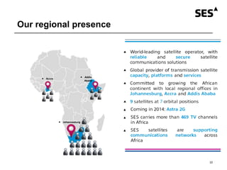  Johannesburg
 Accra
 Addis
Ababa
Our regional presence
10
 