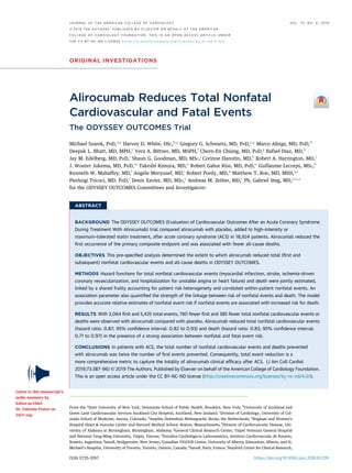 ORIGINAL INVESTIGATIONS
Alirocumab Reduces Total Nonfatal
Cardiovascular and Fatal Events
The ODYSSEY OUTCOMES Trial
Michael Szarek, PHD,a,
* Harvey D. White, DSC,b,
* Gregory G. Schwartz, MD, PHD,c,
* Marco Alings, MD, PHD,d
Deepak L. Bhatt, MD, MPH,e
Vera A. Bittner, MD, MSPH,f
Chern-En Chiang, MD, PHD,g
Rafael Diaz, MD,h
Jay M. Edelberg, MD, PHD,i
Shaun G. Goodman, MD, MSC,j
Corinne Hanotin, MD,k
Robert A. Harrington, MD,l
J. Wouter Jukema, MD, PHD,m
Takeshi Kimura, MD,n
Robert Gabor Kiss, MD, PHD,o
Guillaume Lecorps, MSC,k
Kenneth W. Mahaffey, MD,l
Angèle Moryusef, MD,i
Robert Pordy, MD,p
Matthew T. Roe, MD, MHS,q,r
Pierluigi Tricoci, MD, PHD,r
Denis Xavier, MD, MSC,s
Andreas M. Zeiher, MD,t
Ph. Gabriel Steg, MD,u,v,
*
for the ODYSSEY OUTCOMES Committees and Investigatorsy
ABSTRACT
BACKGROUND The ODYSSEY OUTCOMES (Evaluation of Cardiovascular Outcomes After an Acute Coronary Syndrome
During Treatment With Alirocumab) trial compared alirocumab with placebo, added to high-intensity or
maximum-tolerated statin treatment, after acute coronary syndrome (ACS) in 18,924 patients. Alirocumab reduced the
ﬁrst occurrence of the primary composite endpoint and was associated with fewer all-cause deaths.
OBJECTIVES This pre-speciﬁed analysis determined the extent to which alirocumab reduced total (ﬁrst and
subsequent) nonfatal cardiovascular events and all-cause deaths in ODYSSEY OUTCOMES.
METHODS Hazard functions for total nonfatal cardiovascular events (myocardial infarction, stroke, ischemia-driven
coronary revascularization, and hospitalization for unstable angina or heart failure) and death were jointly estimated,
linked by a shared frailty accounting for patient risk heterogeneity and correlated within-patient nonfatal events. An
association parameter also quantiﬁed the strength of the linkage between risk of nonfatal events and death. The model
provides accurate relative estimates of nonfatal event risk if nonfatal events are associated with increased risk for death.
RESULTS With 3,064 ﬁrst and 5,425 total events, 190 fewer ﬁrst and 385 fewer total nonfatal cardiovascular events or
deaths were observed with alirocumab compared with placebo. Alirocumab reduced total nonfatal cardiovascular events
(hazard ratio: 0.87; 95% conﬁdence interval: 0.82 to 0.93) and death (hazard ratio: 0.83; 95% conﬁdence interval:
0.71 to 0.97) in the presence of a strong association between nonfatal and fatal event risk.
CONCLUSIONS In patients with ACS, the total number of nonfatal cardiovascular events and deaths prevented
with alirocumab was twice the number of ﬁrst events prevented. Consequently, total event reduction is a
more comprehensive metric to capture the totality of alirocumab clinical efﬁcacy after ACS. (J Am Coll Cardiol
2019;73:387–96) © 2019 The Authors. Published by Elsevier on behalf of the American College of Cardiology Foundation.
This is an open access article under the CC BY-NC-ND license (http://creativecommons.org/licenses/by-nc-nd/4.0/).
From the a
State University of New York, Downstate School of Public Health, Brooklyn, New York; b
University of Auckland and
Green Lane Cardiovascular Services Auckland City Hospital, Auckland, New Zealand; c
Division of Cardiology, University of Col-
orado School of Medicine, Aurora, Colorado; d
Amphia Ziekenhuis Molengracht, Breda, the Netherlands; e
Brigham and Women’s
Hospital Heart & Vascular Center and Harvard Medical School, Boston, Massachusetts; f
Division of Cardiovascular Disease, Uni-
versity of Alabama at Birmingham, Birmingham, Alabama; g
General Clinical Research Center, Taipei Veterans General Hospital
and National Yang-Ming University, Taipei, Taiwan; h
Estudios Cardiológicos Latinoamérica, Instituto Cardiovascular de Rosario,
Rosario, Argentina; i
Sanoﬁ, Bridgewater, New Jersey; j
Canadian VIGOUR Centre, University of Alberta, Edmonton, Alberta, and St.
Michael’s Hospital, University of Toronto, Toronto, Ontario, Canada; k
Sanoﬁ, Paris, France; l
Stanford Center for Clinical Research,
ISSN 0735-1097 https://doi.org/10.1016/j.jacc.2018.10.039
Listen to this manuscript’s
audio summary by
Editor-in-Chief
Dr. Valentin Fuster on
JACC.org.
J O U R N A L O F T H E A M E R I C A N C O L L E G E O F C A R D I O L O G Y V O L . 7 3 , N O . 4 , 2 0 1 9
ª 2 0 1 9 T H E A U T H O R S . P U B L I S H E D B Y E L S E V I E R O N B E H A L F O F T H E A M E R I C A N
C O L L E G E O F C A R D I O L O G Y F O U N D A T I O N . T H I S I S A N O P E N A C C E S S A R T I C L E U N D E R
T H E C C B Y - N C - N D L I C E N S E ( h t t p : / / c r e a t i v e c o m m o n s . o r g / l i c e n s e s / b y - n c - n d / 4 . 0 / ) .
 