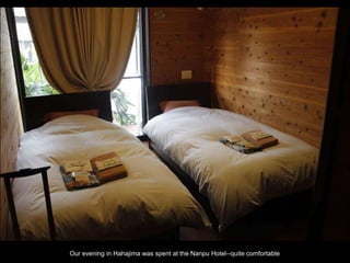 Our evening in Hahajima was spent at the Nanpu Hotel--quite comfortable
 