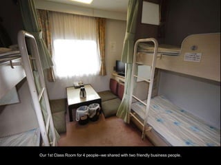 Our 1st Class Room for 4 people--we shared with two friendly business people.
 