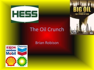 The Oil Crunch  Brian Robison  