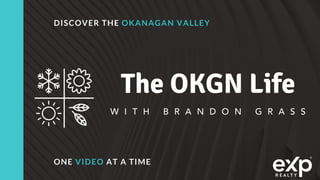 DISCOVER THE OKANAGAN VALLEY
ONE VIDEO AT A TIME
 