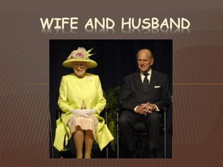 WIFE AND HUSBAND
 