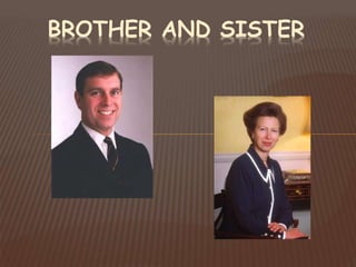 BROTHER AND SISTER
 