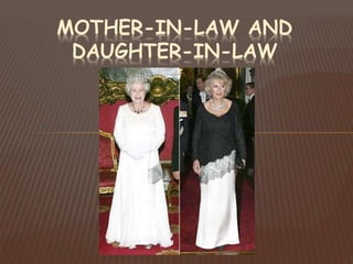 MOTHER-IN-LAW AND
DAUGHTER-IN-LAW
 
