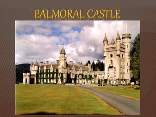 BALMORAL CASTLE
 