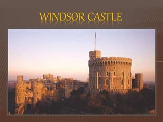 WINDSOR CASTLE
 