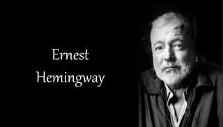 {
Ernest
Hemingway
 