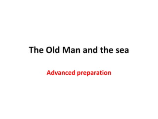 The Old Man and the sea Advanced preparation 