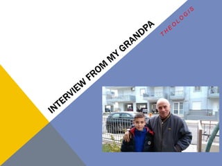 Theologis interview grandpa