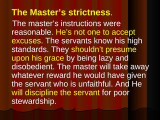 <ul><li>The Master’s strictness .   </li></ul><ul><li>The master’s instructions were reasonable.  He’s not one to accept e...