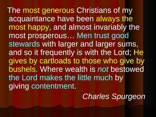<ul><li>The  most generous  Christians of my acquaintance have been  always the most happy , and almost invariably the mos...