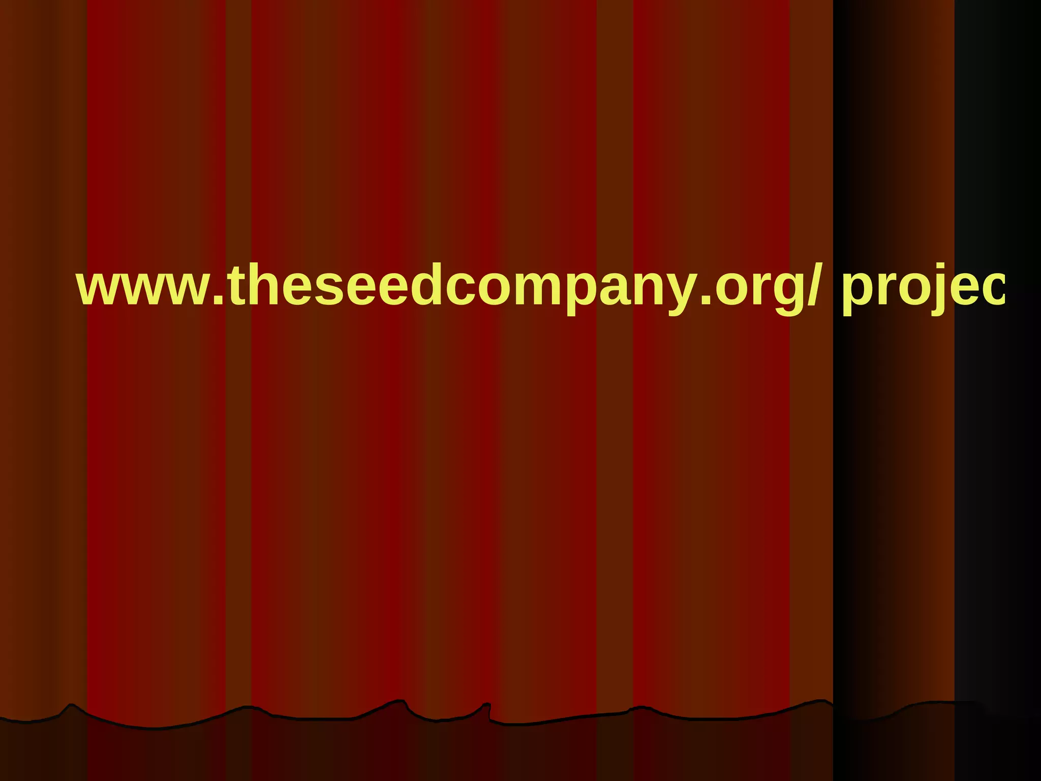 www.theseedcompany.org/ projects   