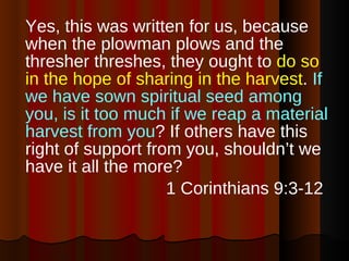 <ul><li>Yes, this was written for us, because when the plowman plows and the thresher threshes, they ought to  do so in th...