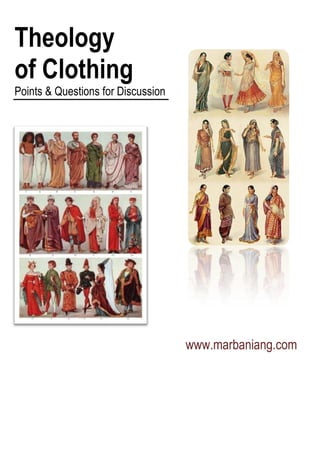 Theology
of Clothing

Points & Questions for Discussion

www.marbaniang.com

 