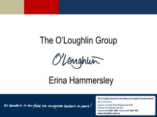 The O’Loughlin Group Erina Hammersley 