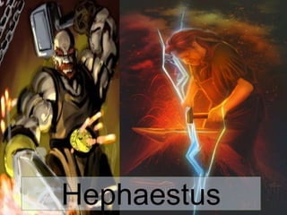 Hephaestus
 